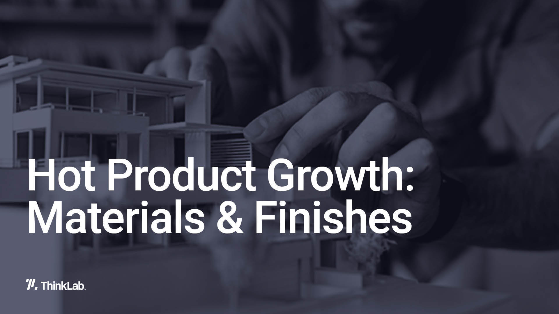 Hot Product Growth: Materials & Finishes